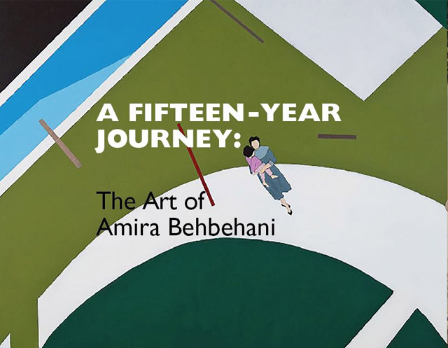 A Fifteen Year Journey - The Art of Amira Behbehani 