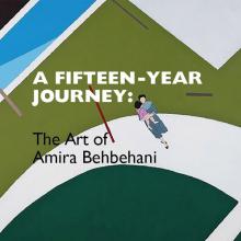 A Fifteen Year Journey - The Art of Amira Behbehani 