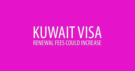 Kuwait Visa renewal fees could increase